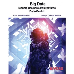 Big Data: Tecnologías para arquitecturas Data-Centric