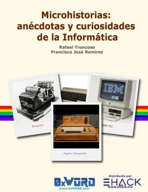 Microhistorias: anécdotas y curiosidades de la Informática