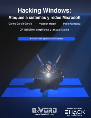 Hacking Windows 2ª Ed: Ataques a sistemas y redes Microsoft