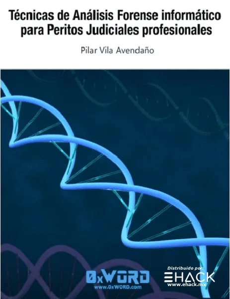 Técnicas de Análisis Forence informático para Peritos Judiciales profesionales