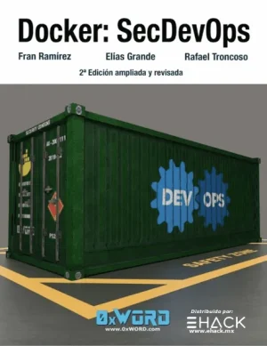 Docker: SecDevOps 2ª Edición ampliada y revisada