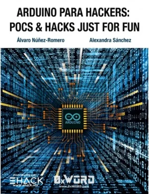 Arduino para Hackers: PoCs & Hacks just for Fun