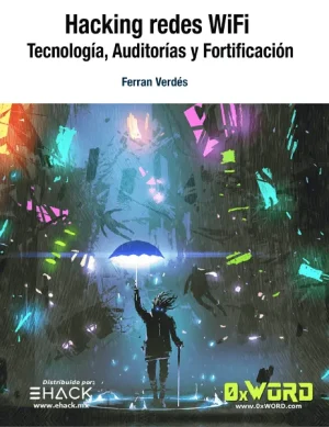 Hacking redes WiFi: Tecnología, Auditorías y Fortificación