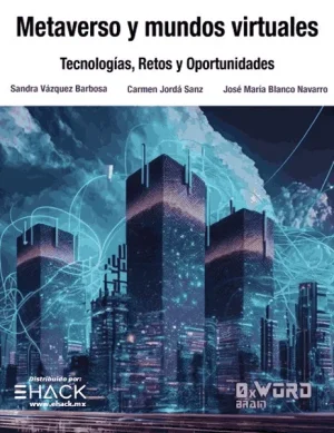 Metaverso y Mundos Virtuales: Tecnología, Retos y Oportunidades