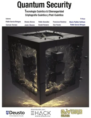 Quantum Security: Tecnología Cuántica & Ciberseguridad Criptográfica Cuántica y Post-Cuántica
